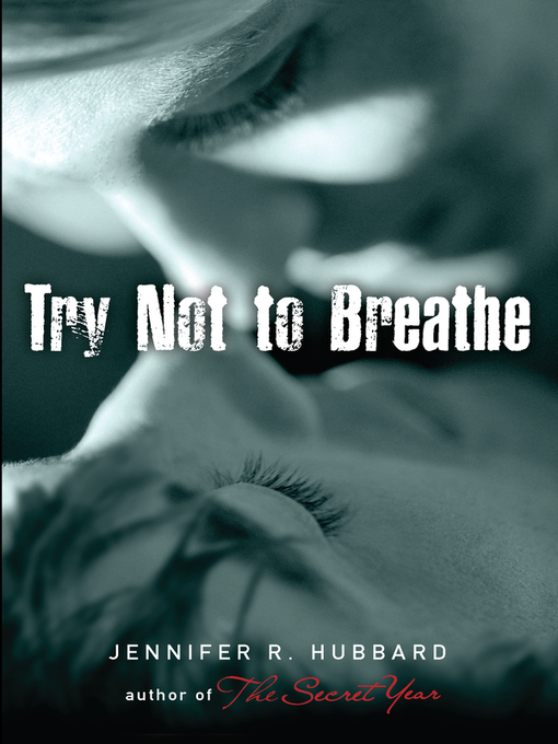 Title details for Try Not to Breathe by Jennifer Hubbard - Available